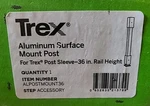 Trex Aluminum Surface For In. Rail Height ALPOSTMOUNT36 Deck. Fixed Price $40.00.