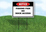 Notice Fishing Pier Dock Access 18 X24 Yard Road Sign W/ Stand. Fixed Price $19.99.