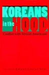 Koreans In The Hood : Conflict With African Americans By Kwang Chung Kim (1999,. Fixed Price $16.00.