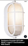 Designers Fountain 2071-WH White 1-LIGHT 5" X 8 1/2" Oval Bulkhead With Guard. Fixed Price $34.88.